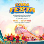 CARA FESTA – CHÁY HẾT MÌNH, BÙNG NỔ SẮC MÀU!